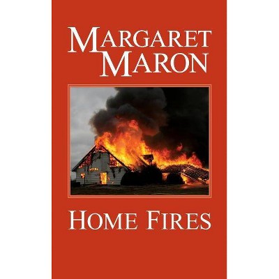 Home Fires - (Deborah Knott Mystery) by  Margaret Maron (Hardcover)