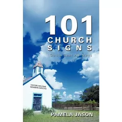 101 Church Signs - by  Pamela Jason (Paperback)