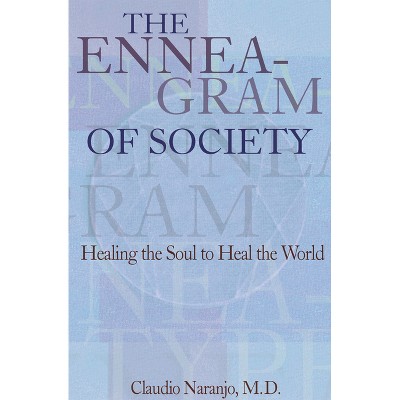 The Enneagram of Society - (Consciousness Classics) by  Claudio Naranjo (Paperback)
