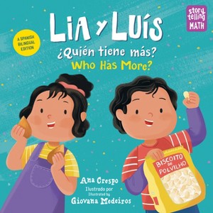 Lia Y Luís: ¿Quién Tiene Más? / Lia & Luis: Who Has More? (Spanish Bilingual Edition) - (Storytelling Math) by  Ana Crespo (Paperback) - 1 of 1