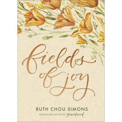 Fields of Joy - by  Ruth Chou Simons (Hardcover)