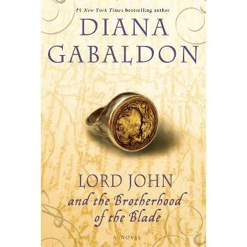 Lord John and the Brotherhood of the Blade - (Lord John Grey) by  Diana Gabaldon (Paperback)