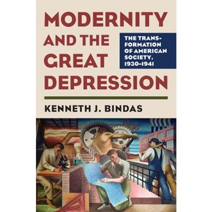 Modernity and the Great Depression - (Culture America (Hardcover)) by  Kenneth J Bindas (Hardcover) - 1 of 1