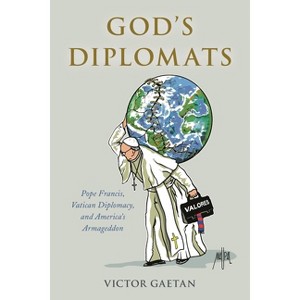 God's Diplomats - by  Victor Gaetan (Paperback) - 1 of 1