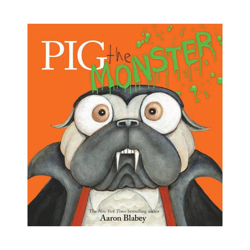 Pig the Monster - (Pig the Pug) by  Aaron Blabey (Hardcover), 1 of 2