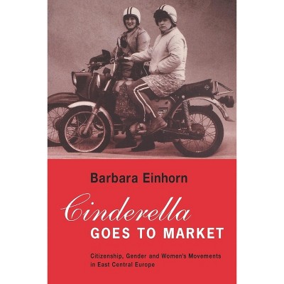 Cinderella Goes to Market - by  Barbara Einhorn (Paperback)