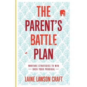 The Parent's Battle Plan - by Laine Lawson Craft - 1 of 1