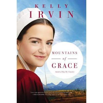 Mountains of Grace - (Amish of Big Sky Country) by  Kelly Irvin (Paperback)