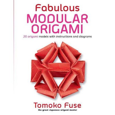 Fabulous Modular Origami - by  Tomoko Fuse (Paperback)