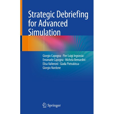 Strategic Debriefing for Advanced Simulation - (Hardcover)