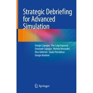 Strategic Debriefing for Advanced Simulation - (Hardcover) - 1 of 1