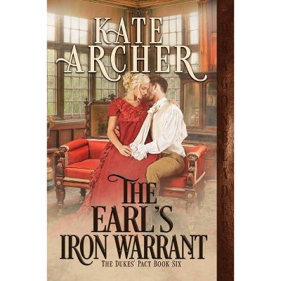 The Earl's Iron Warrant - by  Kate Archer (Paperback)