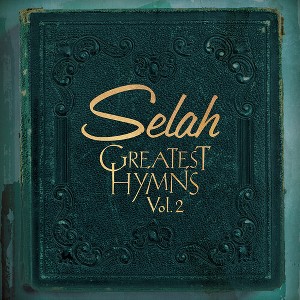 Selah - Greatest Hymns Vol. 2 (CD) - 1 of 1