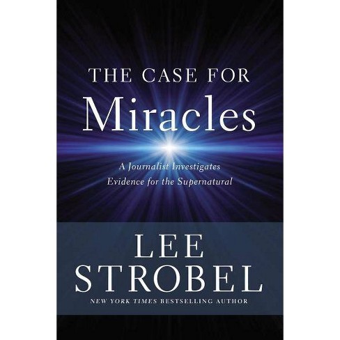 The Case For Miracles - By Lee Strobel (hardcover) : Target