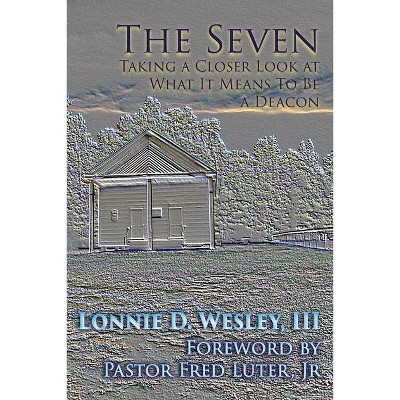 The Seven - by  Lonnie Davis Wesley (Paperback)