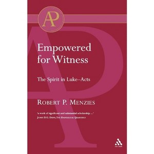 Empowered for Witness - (T & T Clark Academic Paperbacks) by  Robert Menzies (Paperback) - 1 of 1