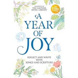 A Year of Joy - by  Gaither Music Group & Stephanie Castillo Samoy (Paperback) - 1 of 1