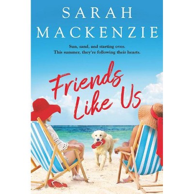 Friends Like Us - (Cranberry Cove) by  Sarah MacKenzie (Paperback)