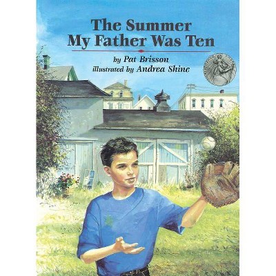 The Summer My Father Was Ten - by  Pat Brisson (Paperback)