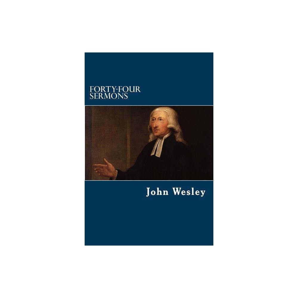 ISBN 9781484939079 product image for Forty-Four Sermons - by John Wesley (Paperback) | upcitemdb.com