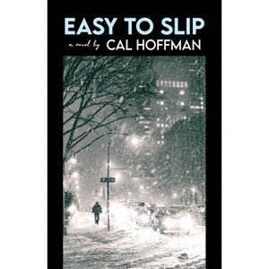 Easy to Slip - by  Cal Hoffman (Hardcover) - 1 of 1