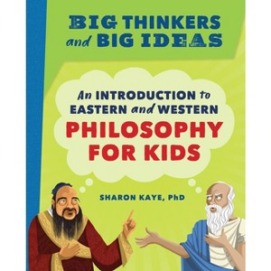 Big Thinkers and Big Ideas - by  Sharon Kaye (Paperback) - 1 of 1