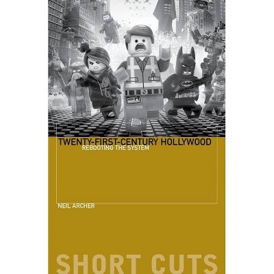 Twenty-First-Century Hollywood - (Short Cuts) by  Neil Archer (Paperback)