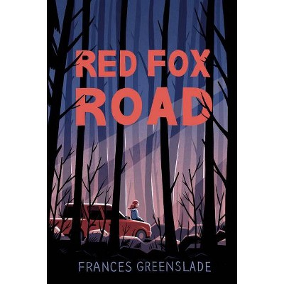 Red Fox Road - by  Frances Greenslade (Hardcover)