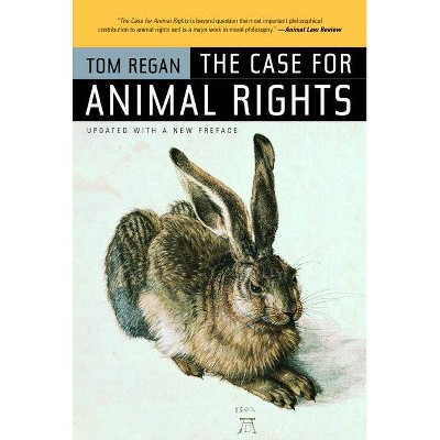 The Case for Animal Rights - by  Tom Regan (Paperback)