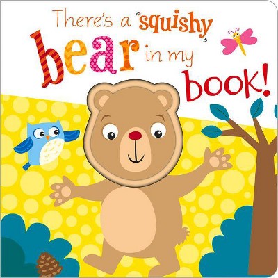 There's a Bear in My Book! - (Squishy in My Book) by  Cece Graham (Board Book)