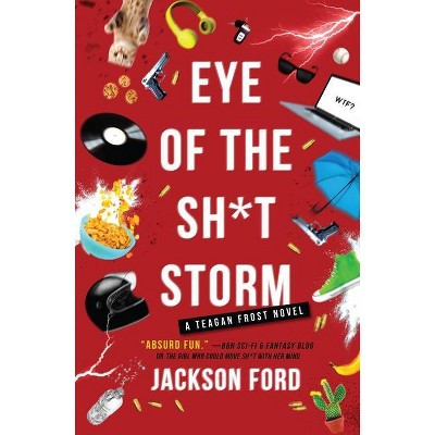 Eye of the Sh*t Storm - (The Frost Files) by  Jackson Ford (Paperback)