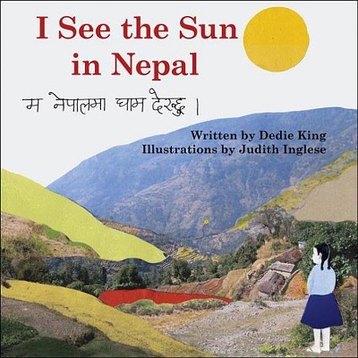 I See the Sun in Nepal - (I See the Sun in ...) by  Dedie King (Paperback)