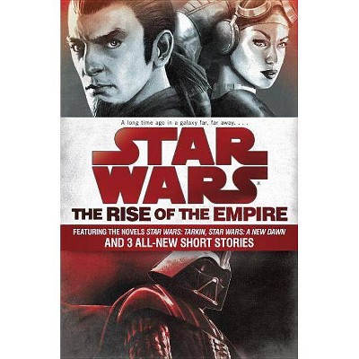 Star Wars: The Rise of the Empire - by  John Jackson Miller & James Luceno (Paperback)