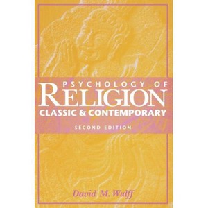 Psychology of Religion - 2nd Edition by  David H Wulff (Hardcover) - 1 of 1