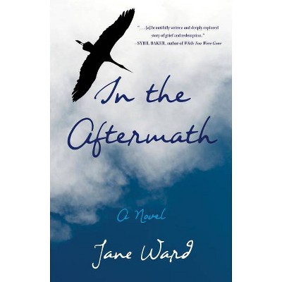 In the Aftermath - by  Jane Ward (Paperback)