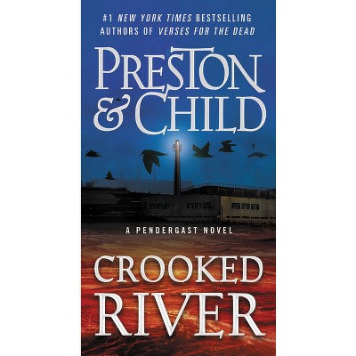 Crooked River - (Agent Pendergast) by  Douglas Preston & Lincoln Child (Paperback)