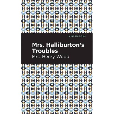 Mrs. Halliburton's Troubles - (Mint Editions) by  Mrs Henry Wood (Paperback)