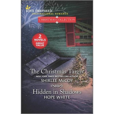 The Christmas Target and Hidden in Shadows - by  Shirlee McCoy & Hope White (Paperback)