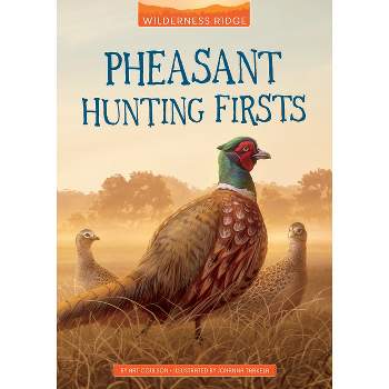 Pheasant Hunting Firsts - (Wilderness Ridge) by  Art Coulson (Paperback)