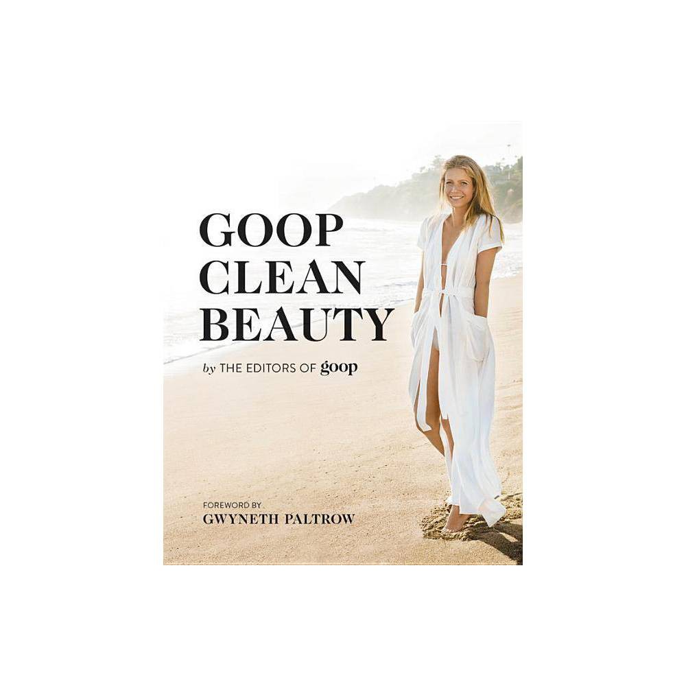 Goop Clean Beauty - (Hardcover)