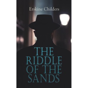 The Riddle of the Sands - by  Erskine Childers (Paperback) - 1 of 1