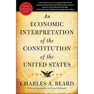 An Economic Interpretation of the Constitution of the United States - by  Charles a Beard (Paperback)