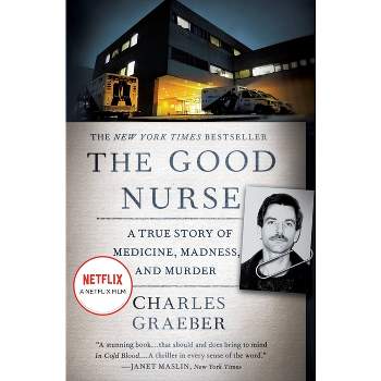 The Good Nurse - by  Charles Graeber (Paperback)