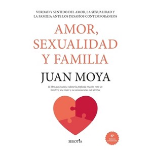 Amor, Sexualidad Y Familia - by  Juan Moya Corredor (Paperback) - 1 of 1