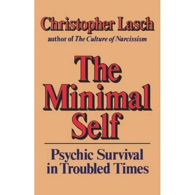 The Minimal Self - by  Christopher Lasch (Paperback)