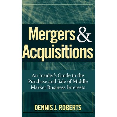 Mergers & Acquisitions - by  Dennis J Roberts (Hardcover)