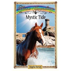 Mystic Tide - (Horse Guardian) by  Angela Dorsey (Paperback) - 1 of 1