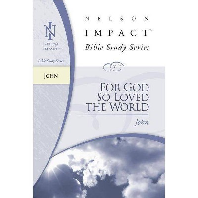 John - (Nelson Impact Bible Study Guide) by  Zondervan (Paperback)