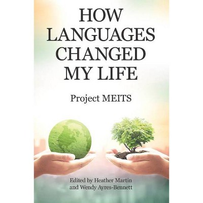 How Languages Changed My Life - by  Project Meits (Paperback)