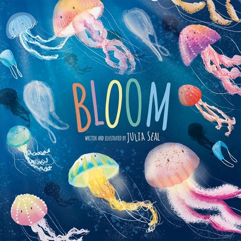 Bloom - by  Julia Seal (Hardcover) - image 1 of 1